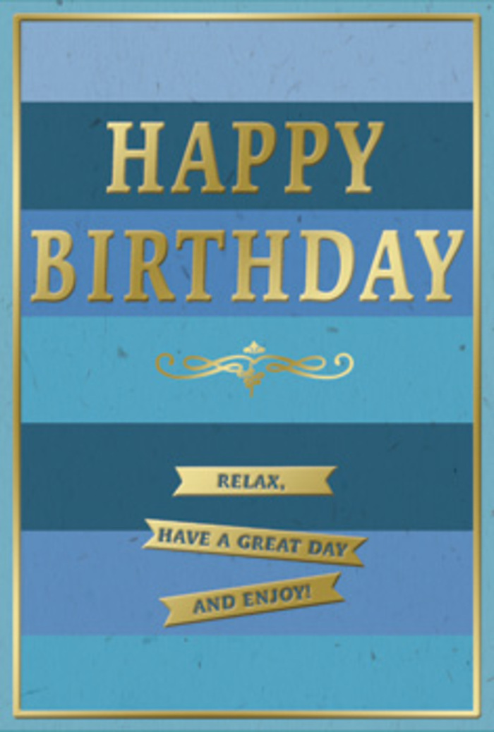 The card in this image is a portrait of understated birthday elegance, the kind you might find propped on a sideboard in a Woodside Park home filled with fresh flowers and quiet conversation. Its background is composed of broad, horizontal stripes that step through a spectrum of blue: deep navy at the base, moving upward into slightly lighter midnight, through denim and teal, and finally into a pale, gentle sky blue across the top. These bands merge smoothly, suggesting layers of calm like distant horizons beyond local tree-lined avenues. In the centre, the words "HAPPY BIRTHDAY" are set in tall, uppercase letters made of embossed gold foil, each character slightly raised to create a tactile ridge that catches the fingers as well as the light. The foil itself has a soft, warm gleam-more like polished jewellery than harsh metal-so it glows against the cooler, matt blues. Immediately below the greeting sits a refined golden flourish, an ornamental scroll that stretches horizontally with symmetrical loops and curls, adding a hint of classic, almost vintage charm. Underneath this flourish, three narrow gold banners line up one beneath the other, their smooth metallic surfaces reflecting little sparks of light as they spell out the friendly instruction: "Relax, have a great day and enjoy!" A narrow gold border encircles the entire design, tying the elements together like a frame around a treasured print. The card feels both substantial and soothing, as if made from quality, velvety card stock that invites touch. You can imagine it resting alongside a birthday bouquet delivered locally, the layered blues subtly echoing hydrangeas or seasonal blooms, creating a thoughtful, harmonious birthday display.